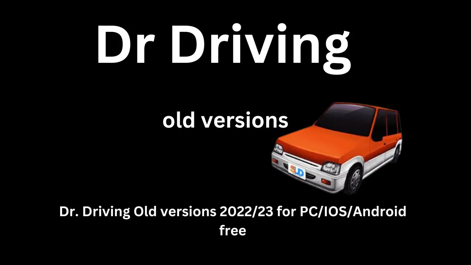 Dr. Driving old